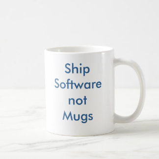 ShipSoftwarenotMugs Tasse