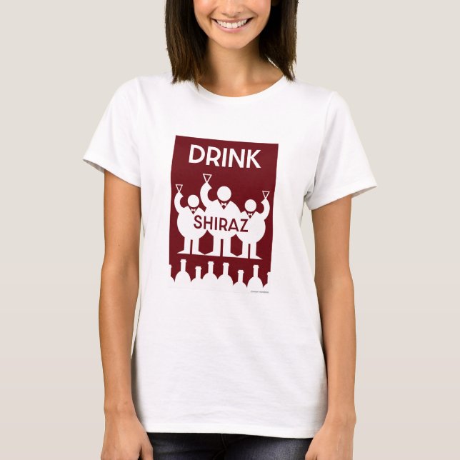 Shiraz Wine Drinkers T-Shirt (Vorderseite)
