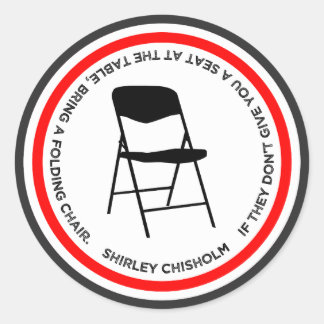 Shirley Chisholm Folding Chair Quote Empowering Runder Aufkleber