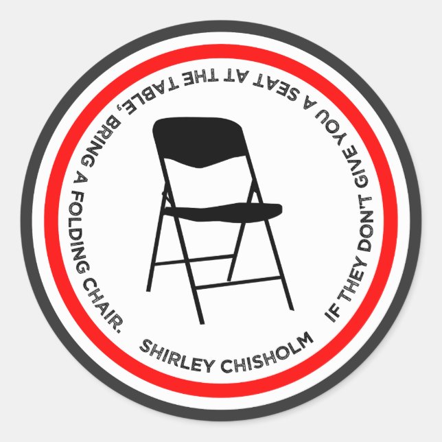 Shirley Chisholm Folding Chair Quote Empowering Runder Aufkleber (Vorderseite)