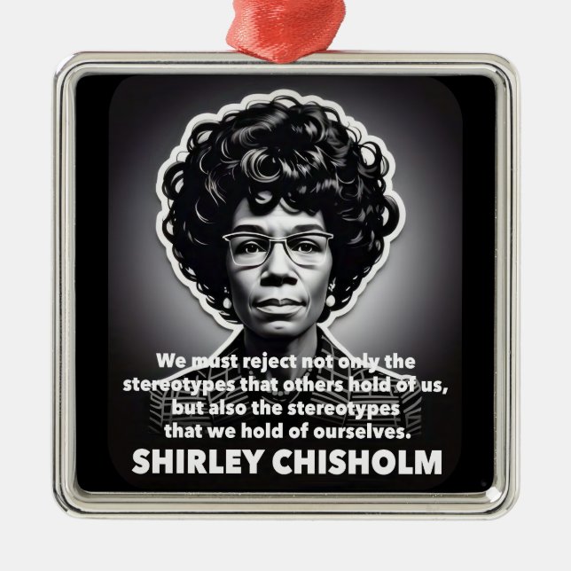 Shirley Chisholm zitieren Black Life Materie Ornament Aus Metall (Vorne)