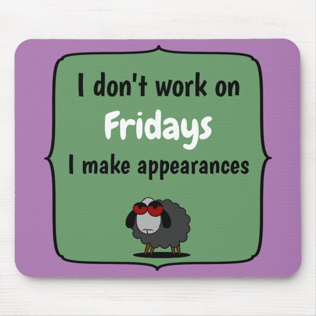Shirley Sheep Funny Sarcasm Work Fridays Editable Mousepad (Vorne)