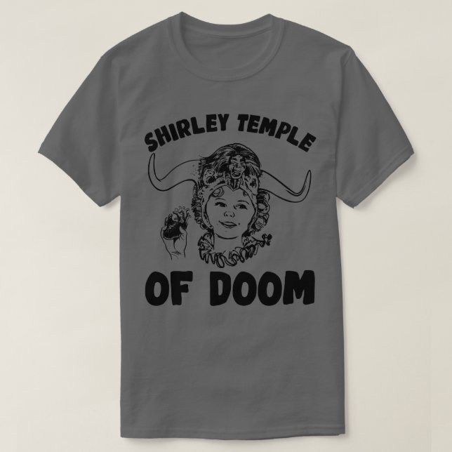 Shirley Temple of Doom 1 T-Shirt (Design vorne)