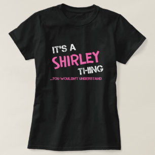 Shirley, was man T - Shirt nicht verstehen würde