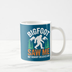 Shirt Bigfoot Sah Aber Niemand Glaubt Kaffeetasse