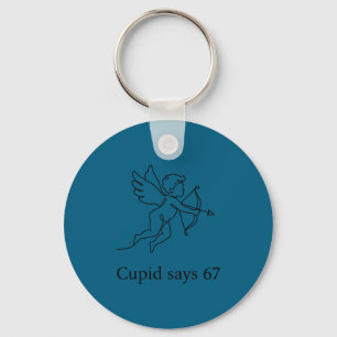 Shirt Cupid sagt 67 Sechs Sieben Schlüsselanhänger