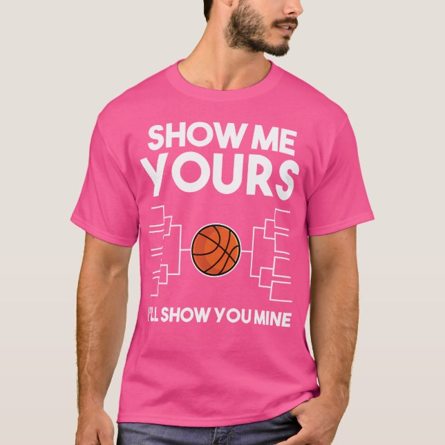 Shirt "Funny Basketball Bracket März" - Zeige mir, (Vorderseite)