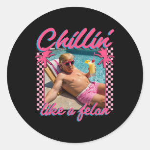 Shirt Funny Chillin wie ein Felon Trump 2024 Runder Aufkleber