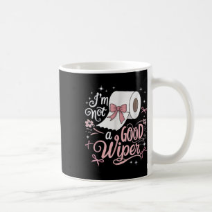 Shirt Funny im ist kein guter Wiper-Unannehmlichke Kaffeetasse