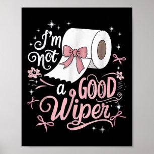 Shirt Funny im ist kein guter Wiper-Unannehmlichke Poster
