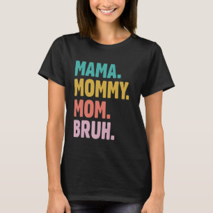 Shirt für Frauen Mama Mommy Mama Bruh Mother
