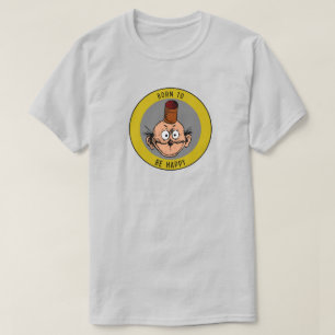 Shirt "Geboren, glücklich zu sein"