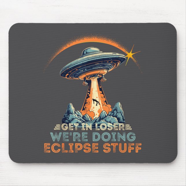 Shirt Hol Loser Wir Machen Eclipse Mousepad (Vorne)
