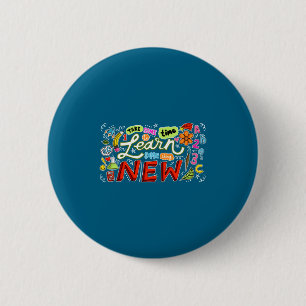 Shirt Lerne Etwas Bildung Motivierend Lernen Button