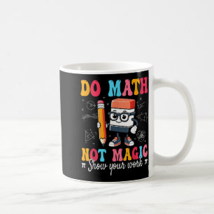 Shirt Mathe Nicht Magie Mathe Lehrer Kaffeetasse
