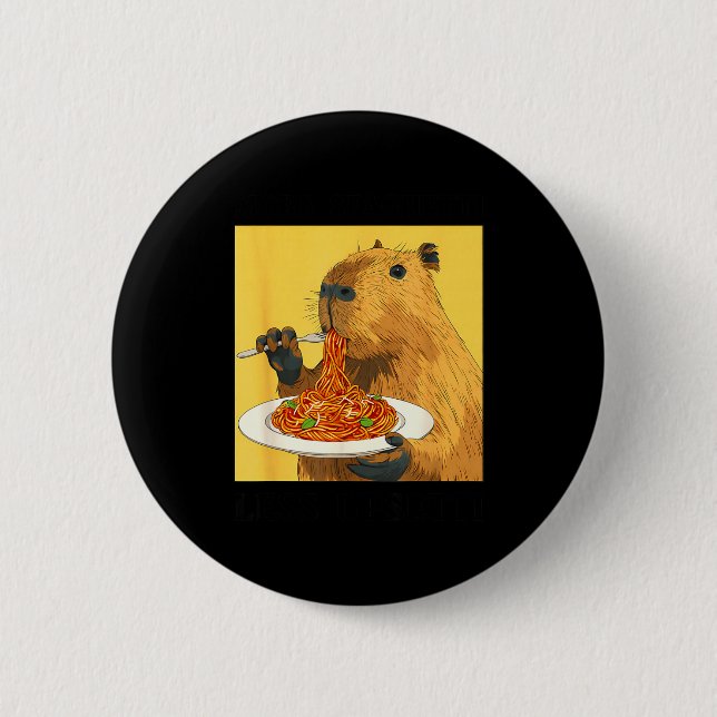 Shirt More Spaghetti Less Upsetti Capybara Button (Vorderseite)