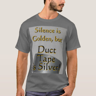 Shirt: Panzerklebeband ist Silber T-Shirt