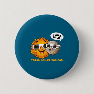 Shirt Sorry Bruh Totale Sonnenfinsternis Button
