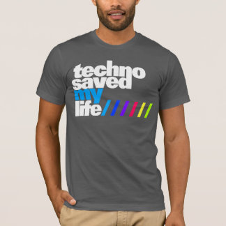 Shirt - Techno saved my Life 2