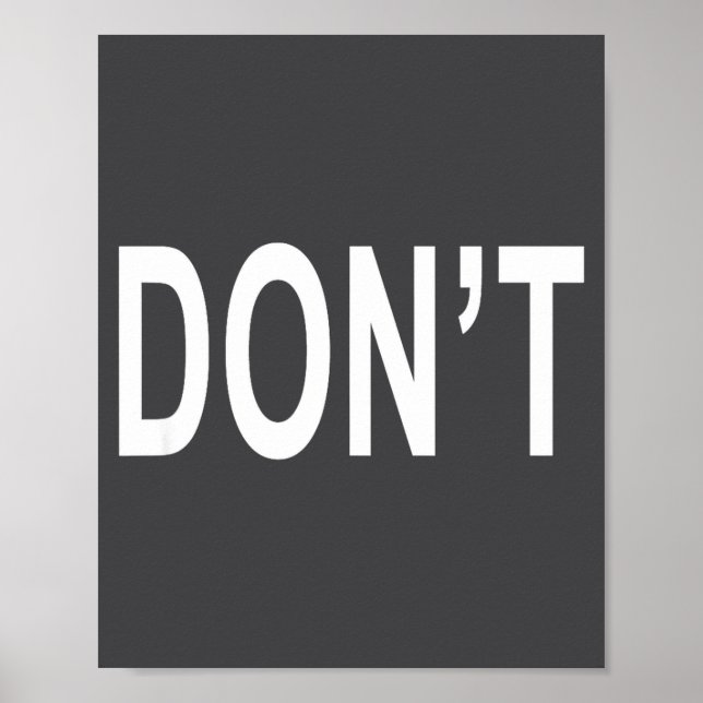 Shirt That Says Don't  Poster (Vorne)