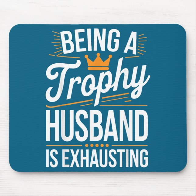 Shirt Trophäen Ehemann Erschöpfend Mousepad (Vorne)