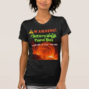 Shirt: Warnung! Fibromyalgia-Aufflackern! T-Shirt
