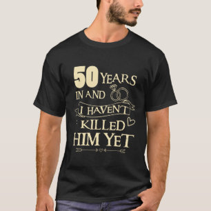 Shirt zum 50. Hochzeitstag für Ehefrau Funny