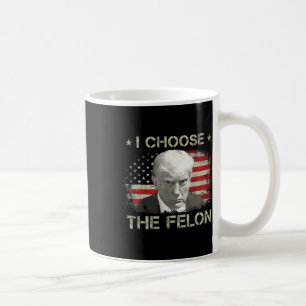 Shirts für Männer 2024 Ich wähle den Felon verurte Kaffeetasse