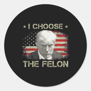 Shirts für Männer 2024 Ich wähle den Felon verurte Runder Aufkleber