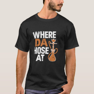 Shisha-Leben Wo ist der Schlauch Rauch-Session-Des T-Shirt
