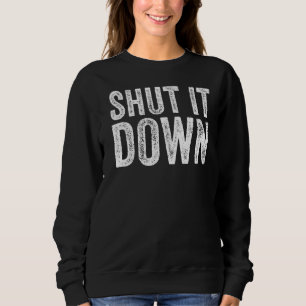 Shit It Down Funny Sprichwort Sarcastic Vintag Ret Sweatshirt