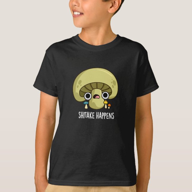 Shitake Happens Funny Mushroom Pub Dark BG T-Shirt (Vorderseite)