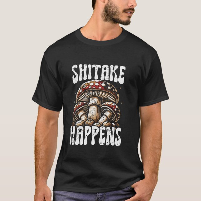 Shitake Happens Funny Mushroom Pub Futter Hunter C T-Shirt (Vorderseite)