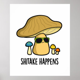 Shitake Happens Funny Mushroom Pub Poster