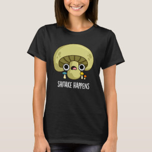 Shitake Happens Funny Mushroom Pub T-Shirt