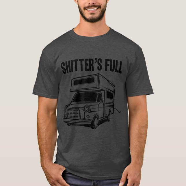 Shitters Full Funny Camper RV    Campinggeschenk T-Shirt (Vorderseite)