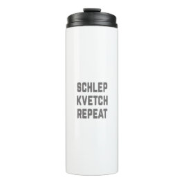 Shlep Kvetch Repeat Thermosbecher
