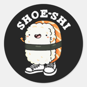 Shoe-shi Funny Sushi Pun Dark BG Runder Aufkleber