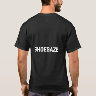 Shoegaze T - Shirt Funny Sprichwort Musiker Lovel