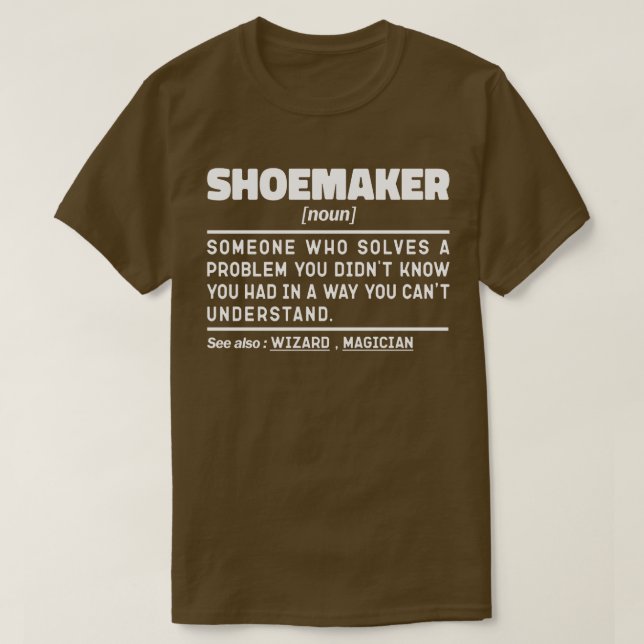 Shoemaker Noun Cool Shoemaking Lover Sarcastic T-Shirt (Design vorne)