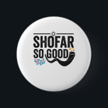 Shofar So gute lustige jüdische Hanukkah Holiday G Button<br><div class="desc">chanukah, menorah, hanukkah, dreidel, jüdisch, judaism, holiday, religion, christliche, </div>