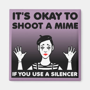 Shoot A Mime Funny Kühlschrankmagnet Kühlschrank Magnet