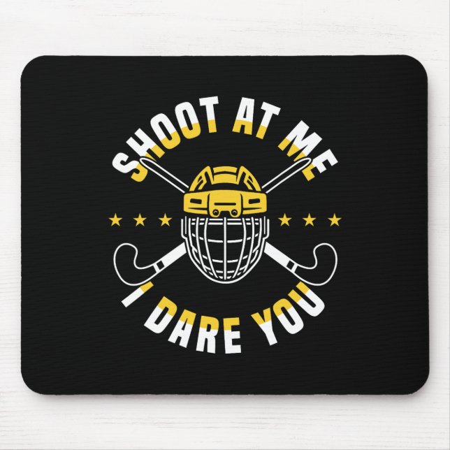 Shoot At Me I Dare You Field Hockey Player  Mousepad (Vorne)