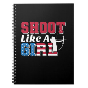 Shoot like a Girl Patriotic Archery Quote Notizblock