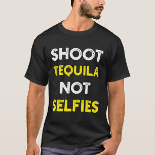 Shoot Tequila nicht selifiziert T-Shirt