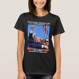 Shooting macht mich stärker Donald Trump 2024 T-Shirt