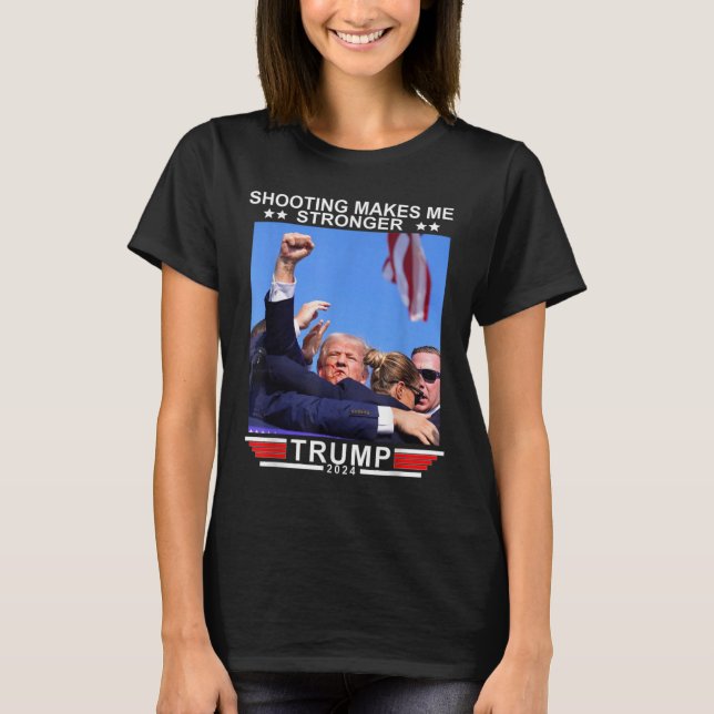 Shooting macht mich stärker Donald Trump 2024 T-Shirt (Vorderseite)