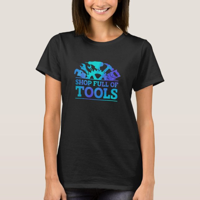 Shop Full Of Tools Car Mechanic Vehicle Technician T-Shirt (Vorderseite)