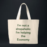 Shopaholische Tasche<br><div class="desc">Ich bin kein Shopaholiker und helfe der Wirtschaft. Kann angepasst werden,  Text und Bilder können nach Belieben geändert werden.</div>
