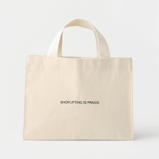 Shoplifting is Praxis Mini Tote Bag Stoffbeutel (Vorne)